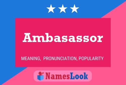 Ambasassor Name Poster