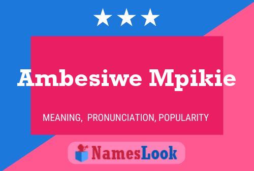 Ambesiwe Mpikie Name Poster