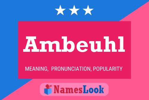 Ambeuhl Name Poster