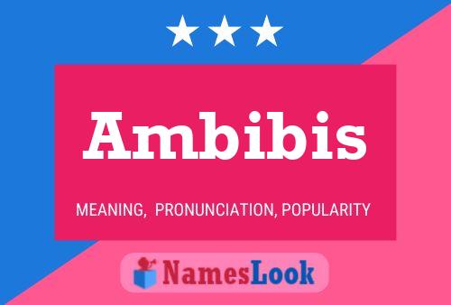 Ambibis Name Poster