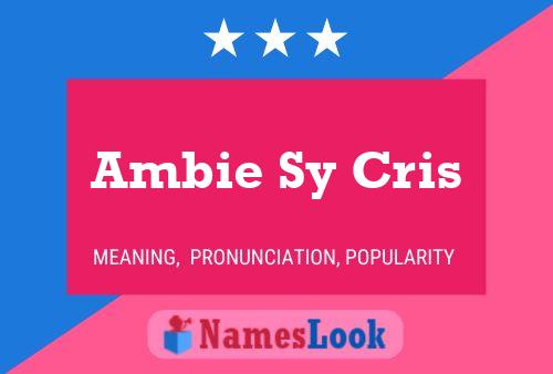 Ambie Sy Cris Name Poster