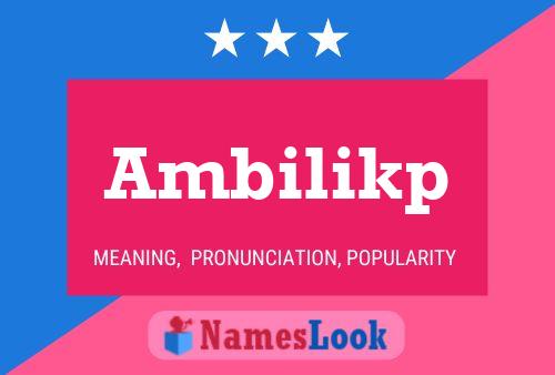 Ambilikp Name Poster