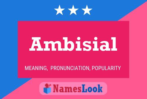 Ambisial Name Poster