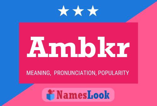 Ambkr Name Poster