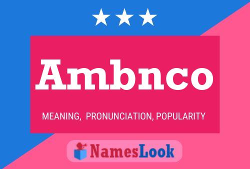 Ambnco Name Poster