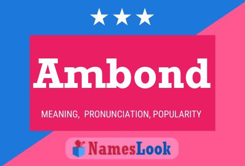 Ambond Name Poster