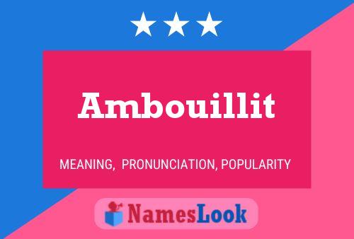 Ambouillit Name Poster