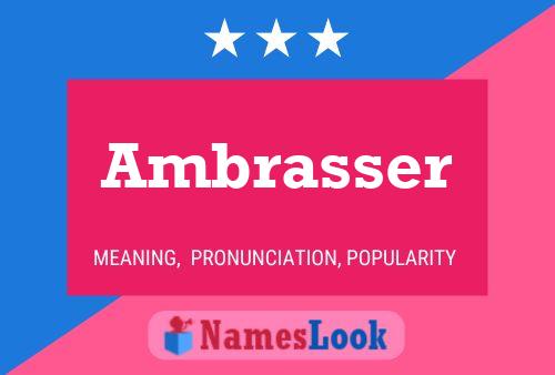 Ambrasser Name Poster