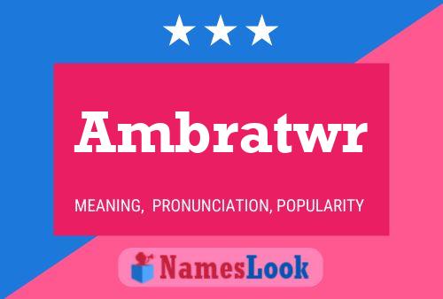 Ambratwr Name Poster