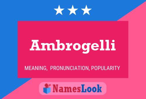 Ambrogelli Name Poster