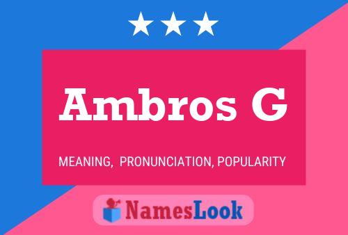 Ambros G Name Poster