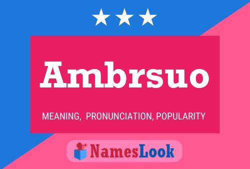 Ambrsuo Name Poster