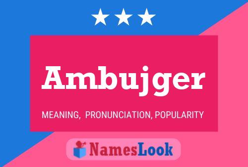 Ambujger Name Poster