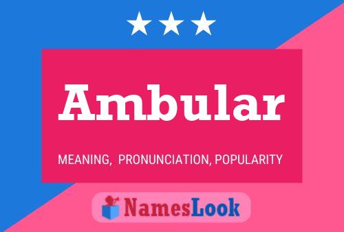 Ambular Name Poster