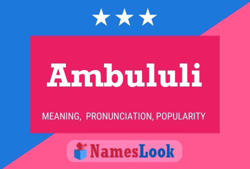 Ambululi Name Poster