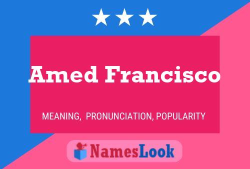 Amed Francisco Name Poster