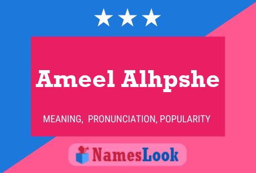 Ameel Alhpshe Name Poster