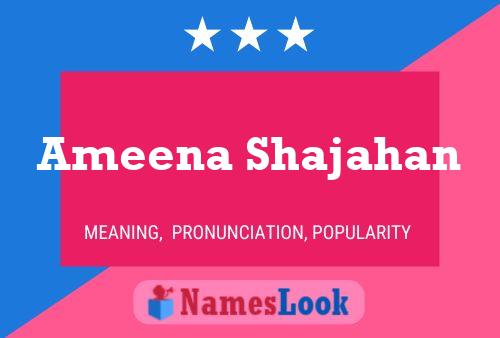 Ameena Shajahan Name Poster