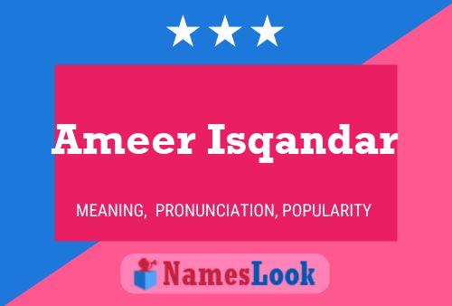 Ameer Isqandar Name Poster