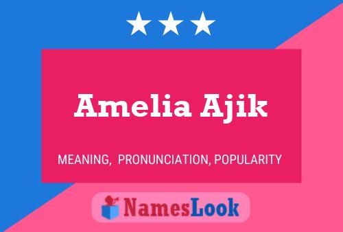 Amelia Ajik Name Poster