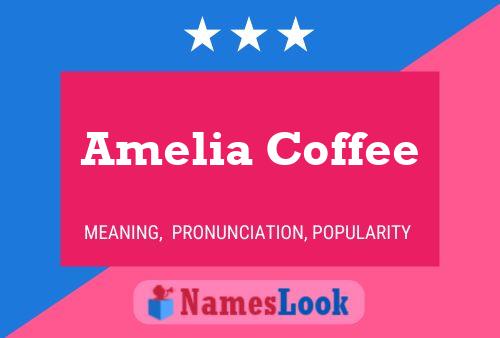 Amelia Coffee Name Poster