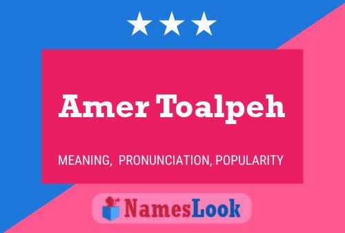 Amer Toalpeh Name Poster