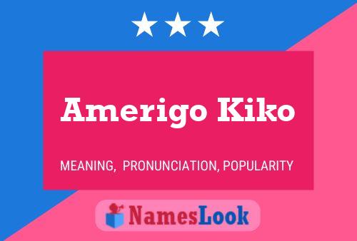 Amerigo Kiko Name Poster