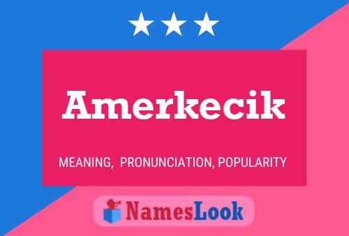 Amerkecik Name Poster