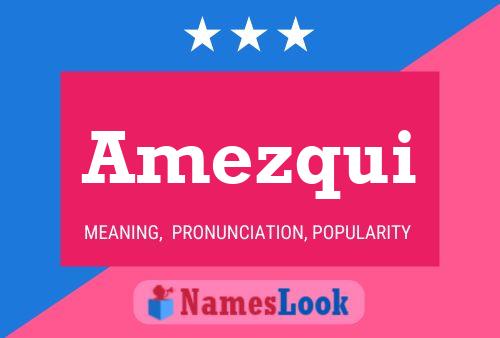 Amezqui Name Poster