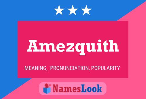 Amezquith Name Poster