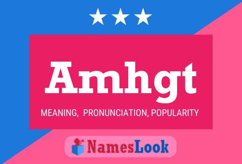 Amhgt Name Poster