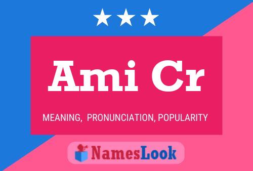 Ami Cr Name Poster