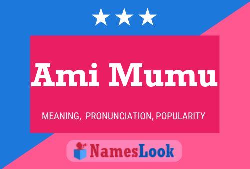 Ami Mumu Name Poster