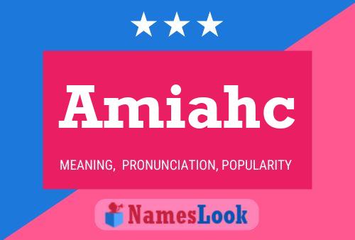 Amiahc Name Poster