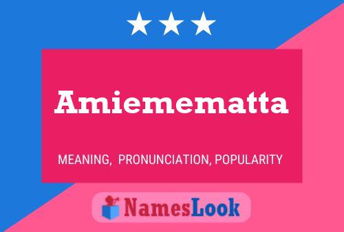 Amiemematta Name Poster