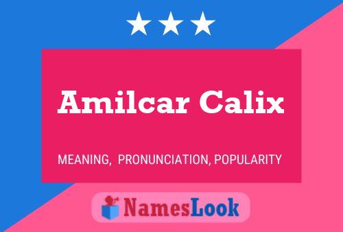 Amilcar Calix Name Poster