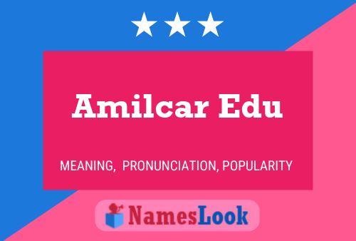 Amilcar Edu Name Poster