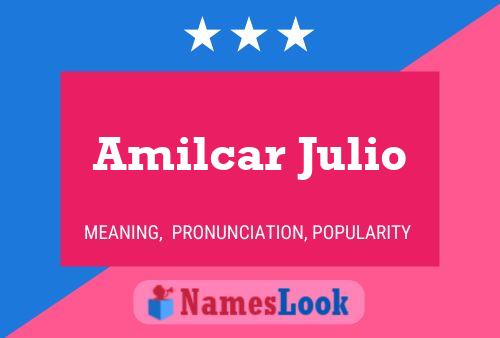 Amilcar Julio Name Poster