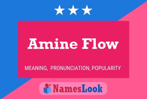 Amine Flow Name Poster