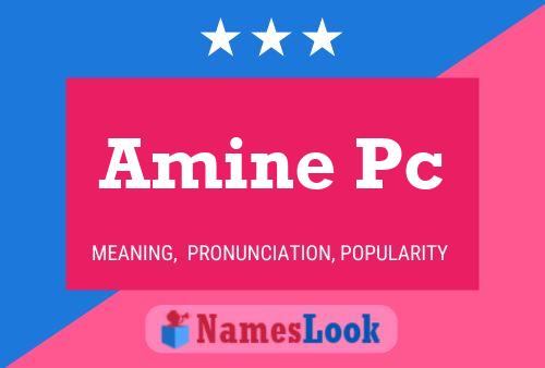 Amine Pc Name Poster