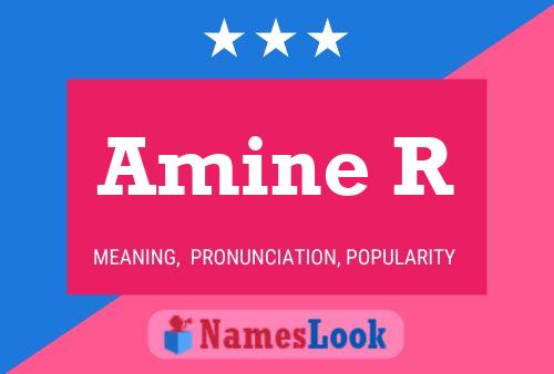 Amine R Name Poster