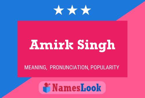 Amirk Singh Name Poster