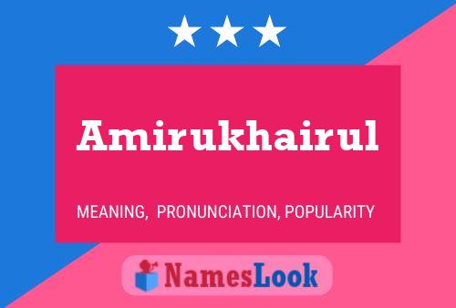 Amirukhairul Name Poster