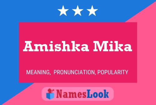 Amishka Mika Name Poster