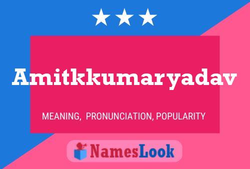 Amitkkumaryadav Name Poster