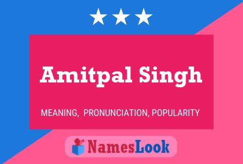 Amitpal Singh Name Poster