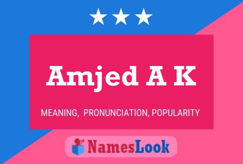 Amjed A K Name Poster