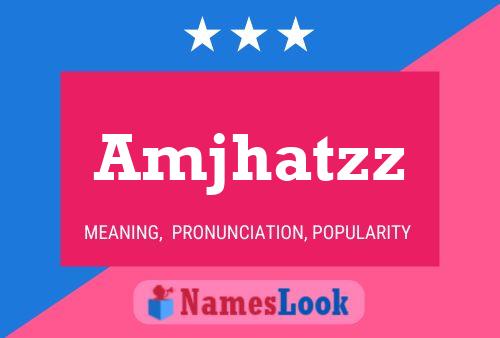 Amjhatzz Name Poster