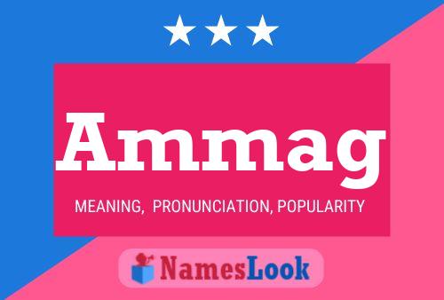 Ammag Name Poster