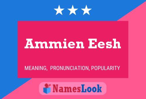 Ammien Eesh Name Poster